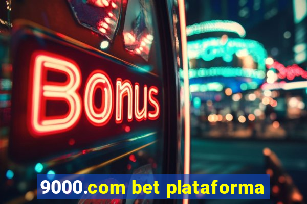 9000.com bet plataforma